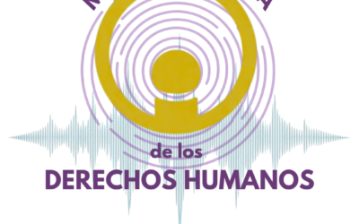 MEMORIA SONORA DE LOS DERECHOS HUIMANOS: LOS DERECHOS SIGUEN TENIENDO VOZ